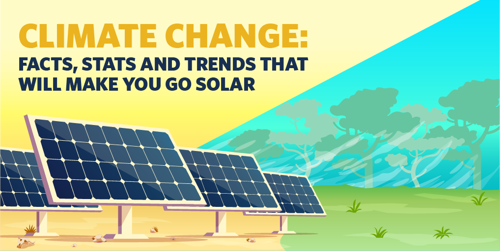Climate Change: Facts That Will Make You Go Solar